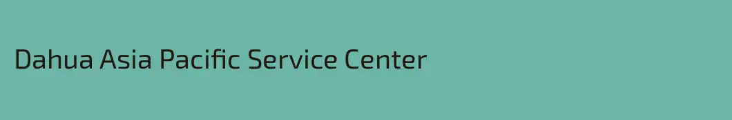 Dahua Asia Pacific Service Center